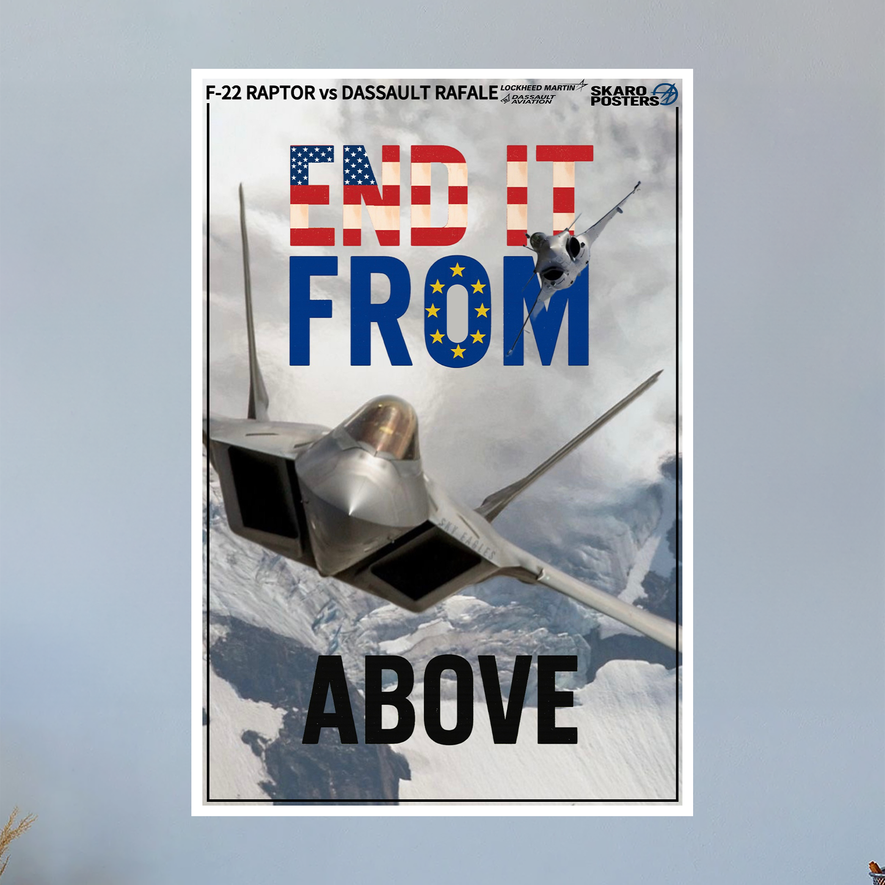 F 22 Raptor Vs Rafale F-22 Raptor vs Dassault Rafale Propaganda Poster (Skaro Posters ...